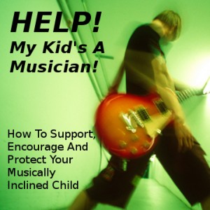 Help! My Kid's A Musician